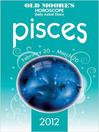 Old Moore's Horoscope 2012 Pisces (eBook)